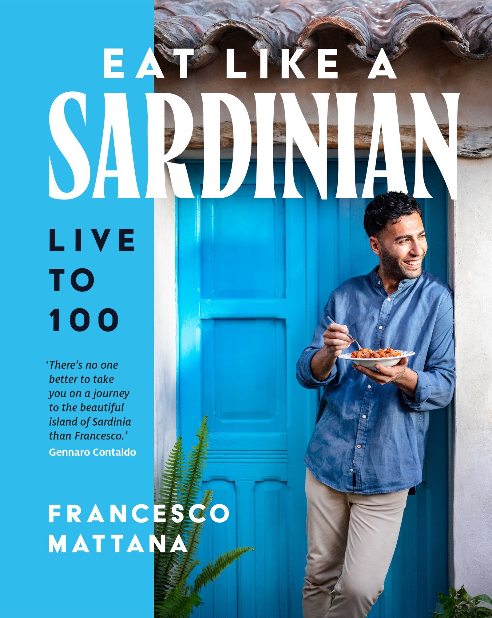 The book cover of Francesco Mattana's Eat Like A Sardinian: Live to 100